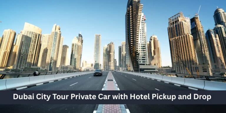 Dubai City Tour Private Car with Hotel Pickup and Drop 